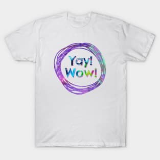 Yay! Wow! T-Shirt